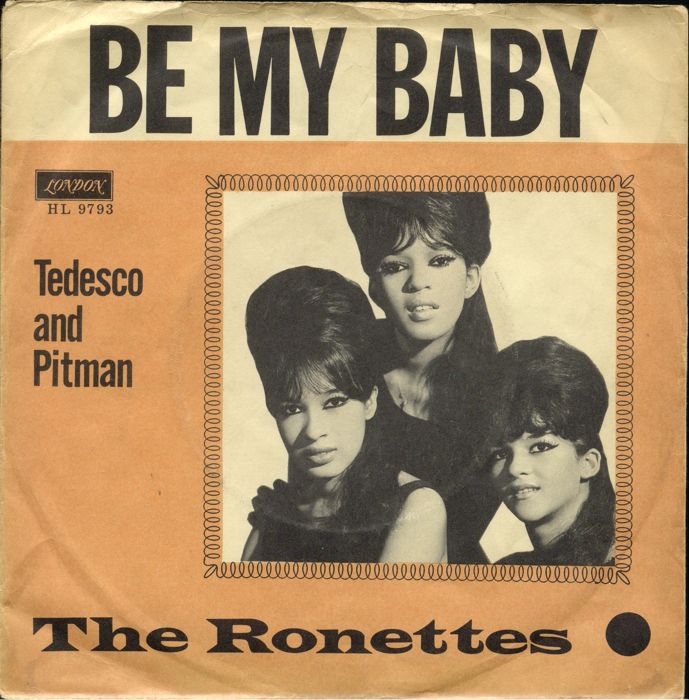 Be my baby - The Ronettes
