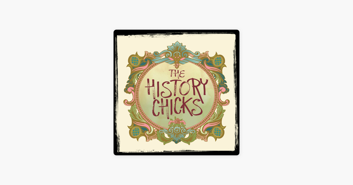 ‎The History Chicks Podcast