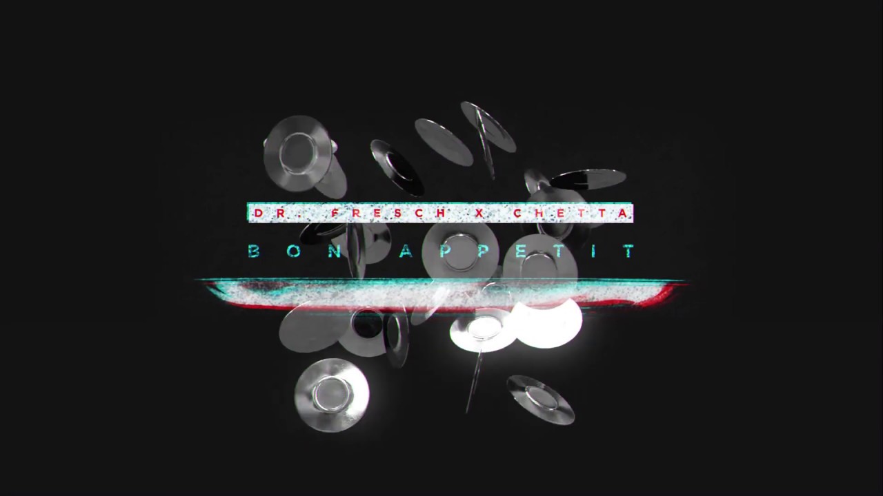 Dr. Fresch - Bon Appétit (feat. Chetta)