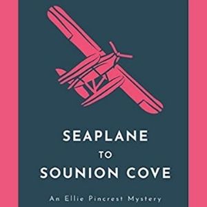 Seaplane to Sounion Cove: Ellie Pincrest Book 1 : The Fiction Addiction