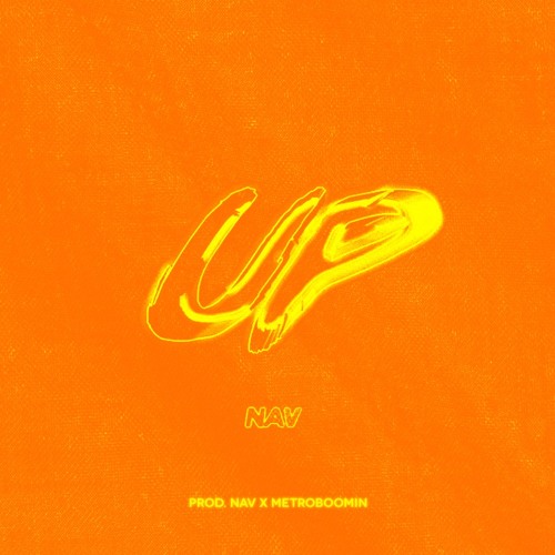 Nav - Up (Prod by Nav x Metro Boomin)