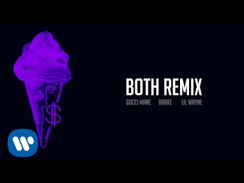 Gucci Mane - Both Remix feat. Drake & Lil Wayne [Official Audio]