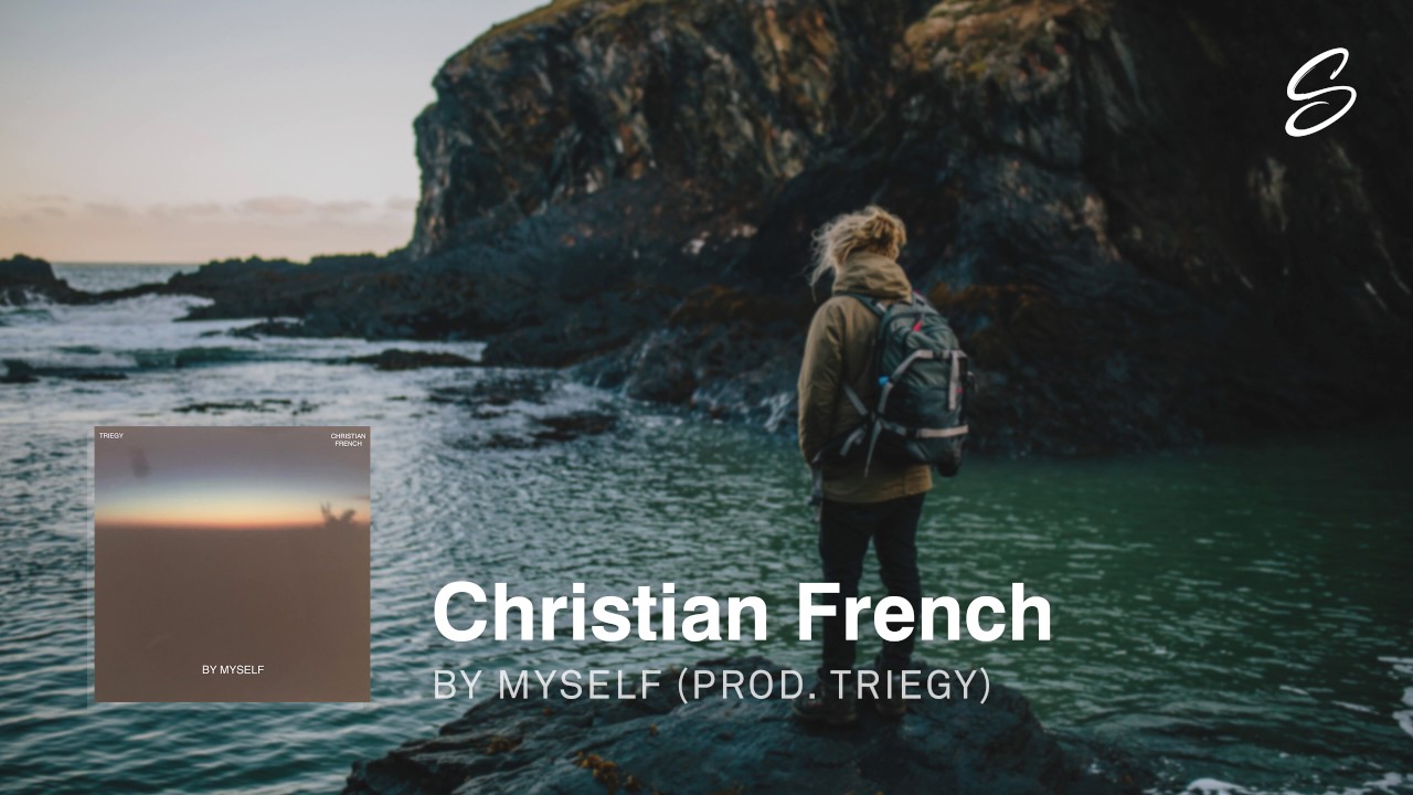 Christian French x Triegy - By Myself