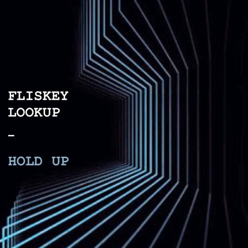 FLISKEY & LQQKUP - Hold Up