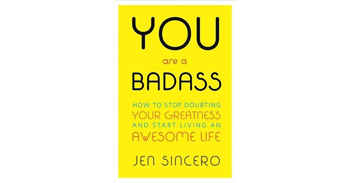You Are a Badass: How to Stop Doubting Your Greatness and Start ...