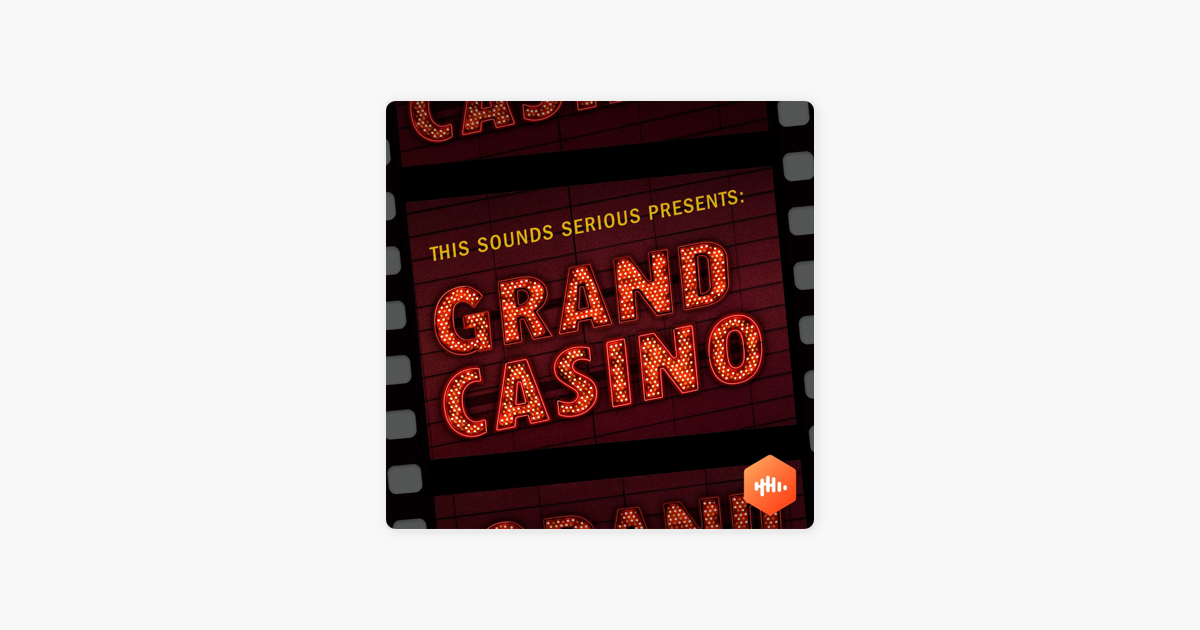 ‎This Sounds Serious: Grand Casino on Apple Podcasts