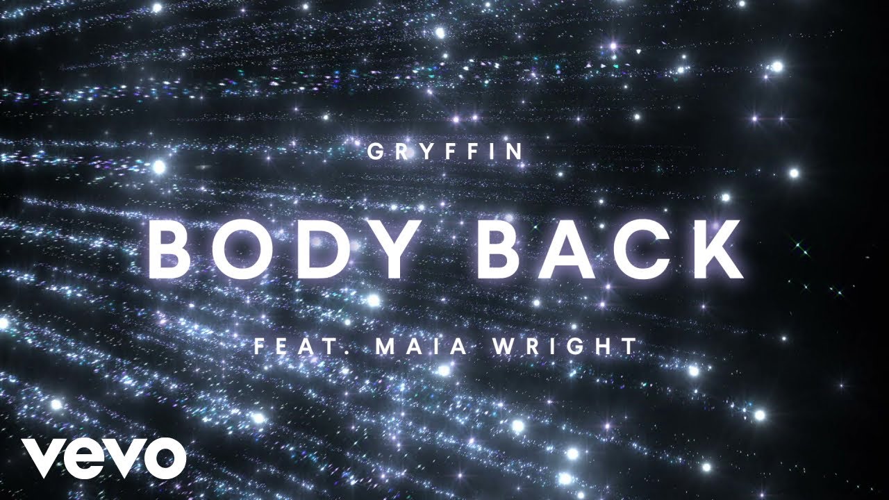 Gryffin - Body Back (Lyric Video) ft. Maia Wright - YouTube