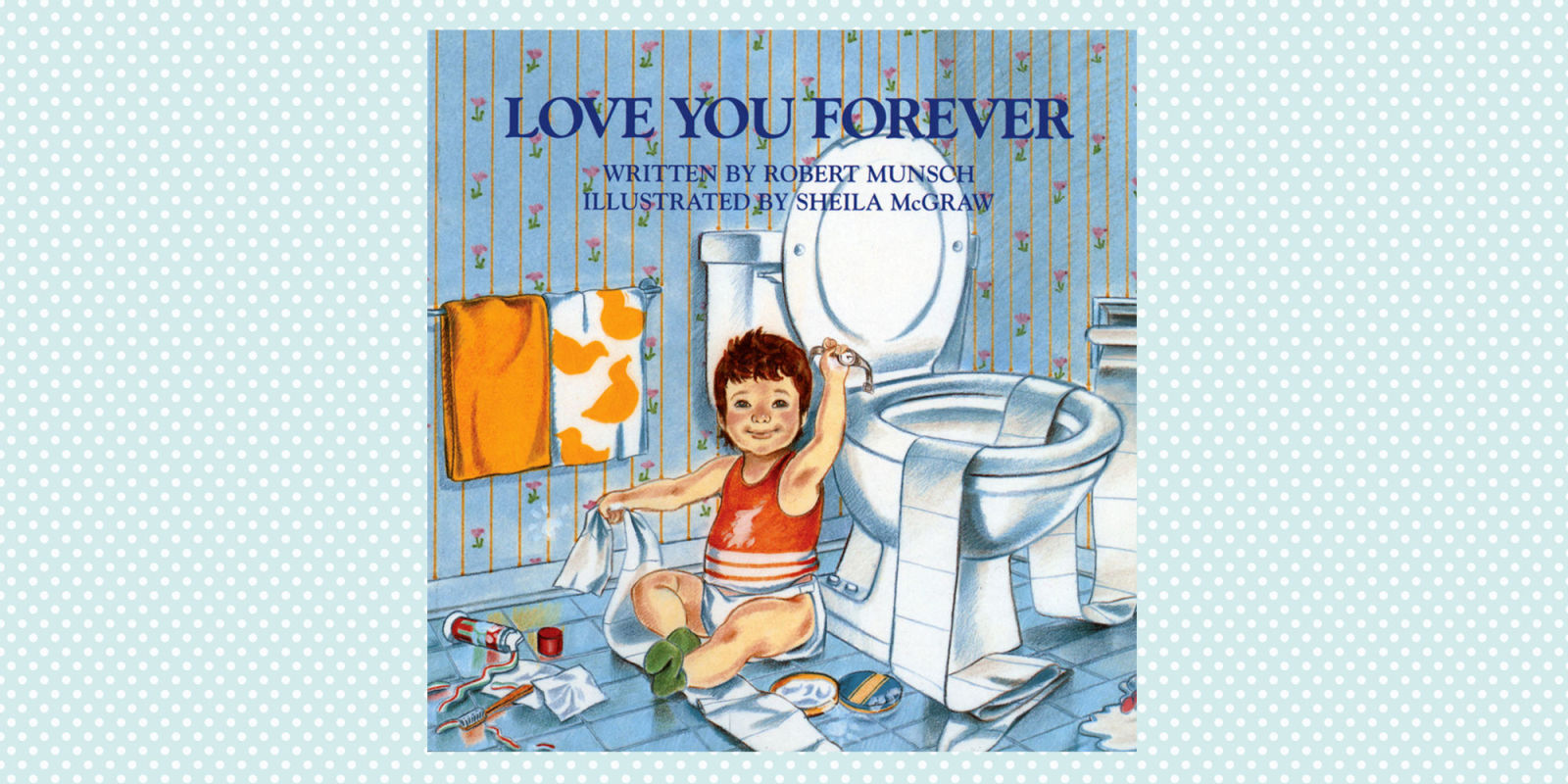 Love You Forever: Robert Munsch, Children's Book