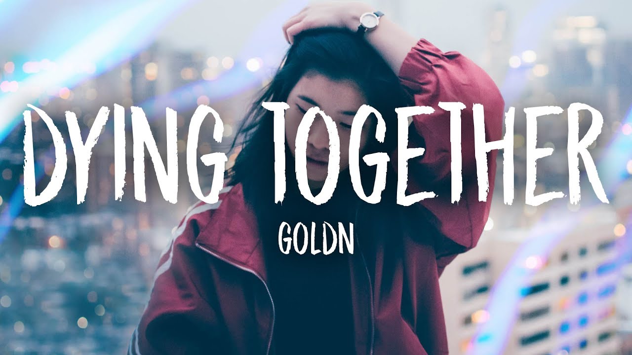 GOLDN - Dying Together