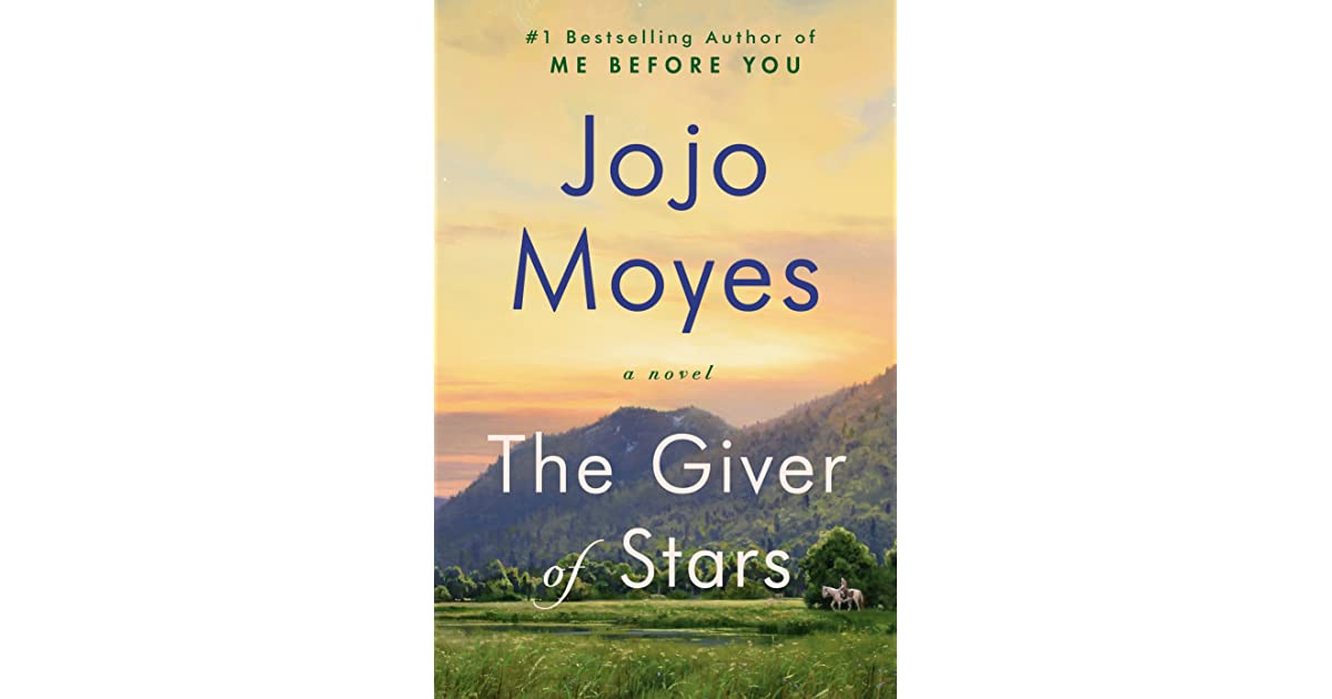 The Giver of Stars: A Novel by Jojo Moyes
