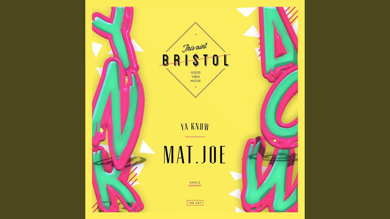 Ya Know - Mat.Joe