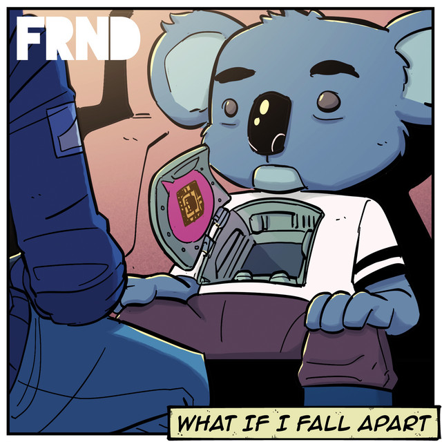 What If I Fall Apart - FRND