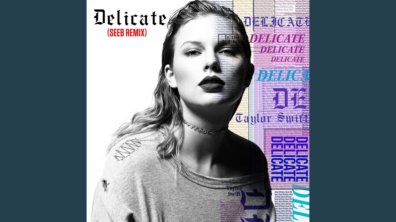Delicate - Taylor Swift (Seeb Remix) - YouTube