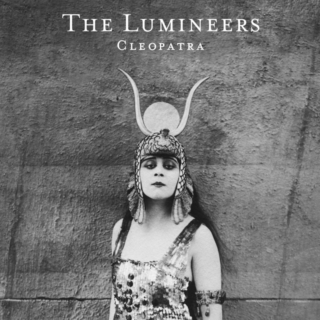 Cleopatra - The Lumineers 