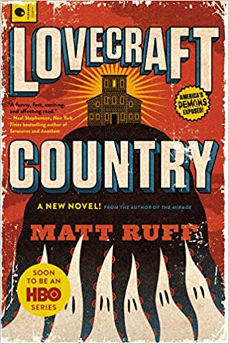 Lovecraft Country: A Novel by Matt Ruff