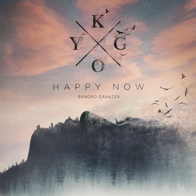 Happy Now - Kygo