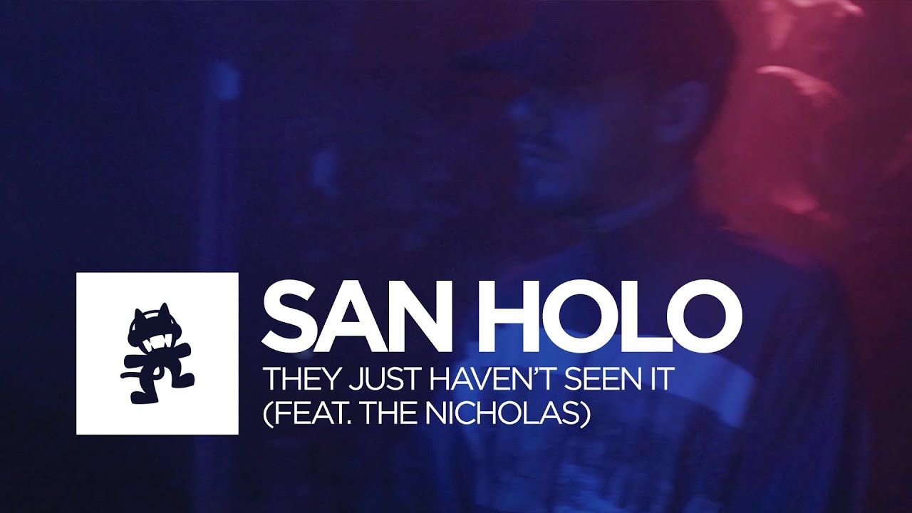 San Holo - They Just Haven't Seen It (feat. The Nicholas) [Official Music Video]