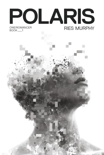 Polaris: Oneiromancer 1 : The Fiction Addiction