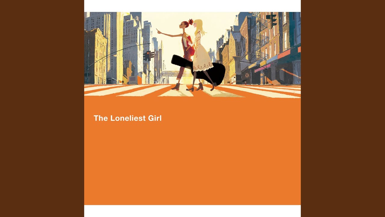 The Loneliest Girl (Carole and Tuesday)
