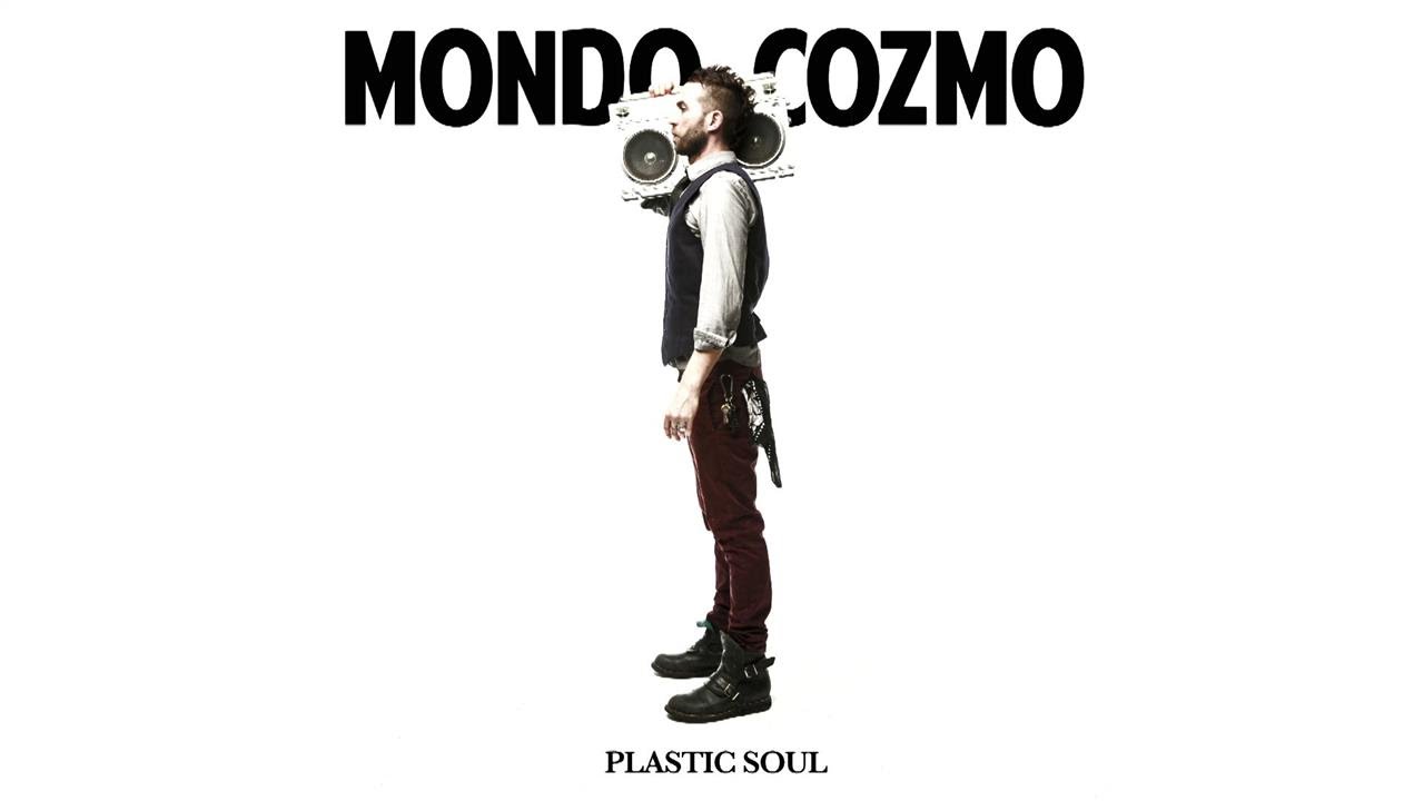 Mondo Cozmo - Plastic Soul