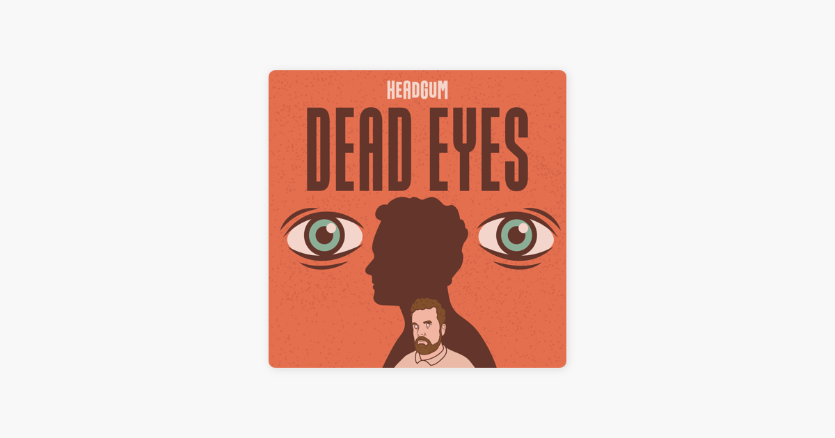 ‎Dead Eyes on Apple Podcasts
