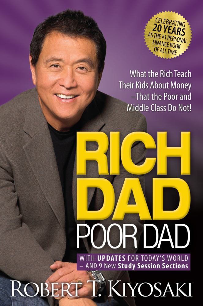 Rich Dad Poor Dad: What the Rich Teach Their Kids About Money ...