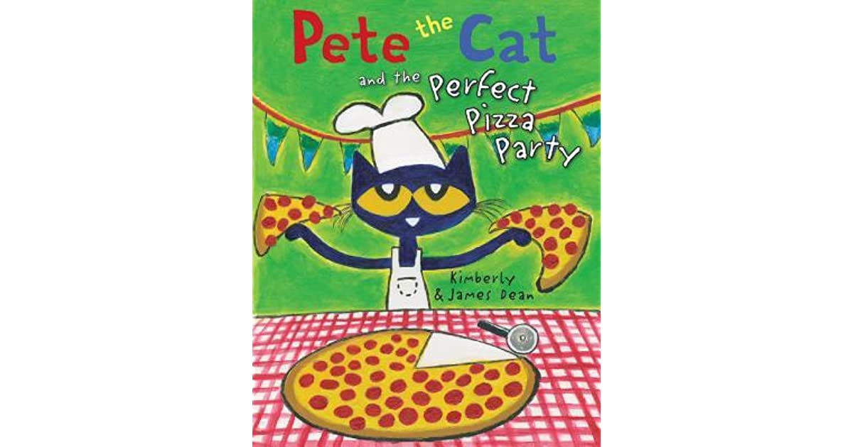 Pete the Cat and the Perfect Pizza Party Book