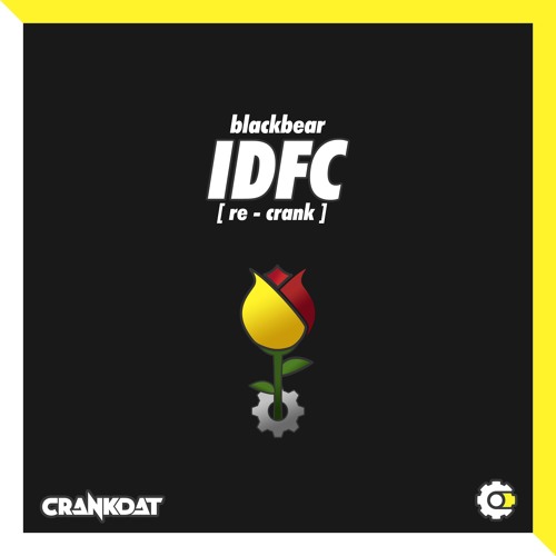 Blackbear - IDFC (Crankdat Re-Crank) ⚙