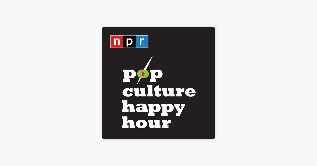 Pop Culture Happy Hour | NPR