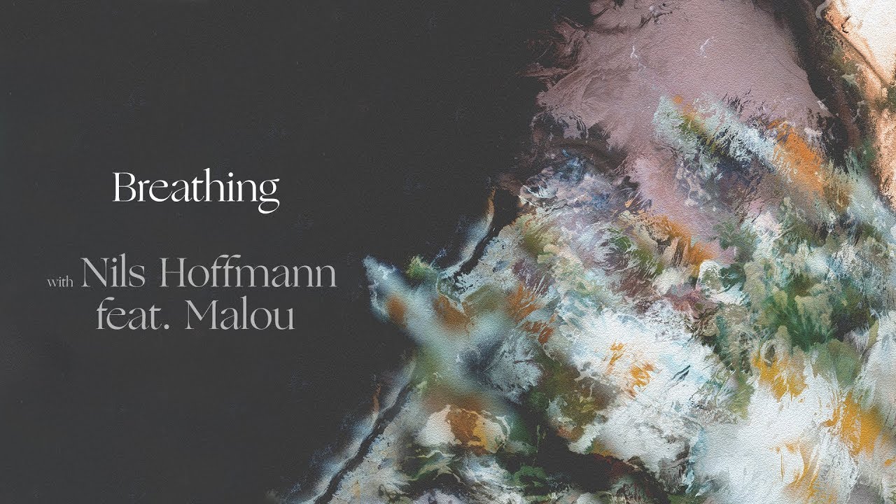 Ben Böhmer, Nils Hoffmann, Malou - Breathing