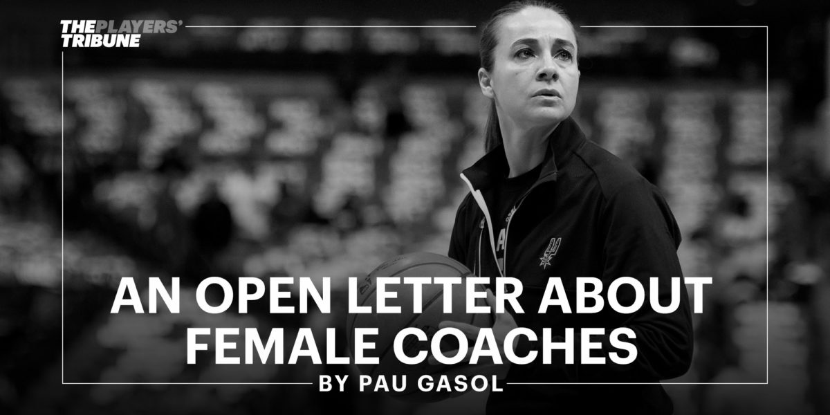 An Open Letter About Female Coaches | By Pau Gasol