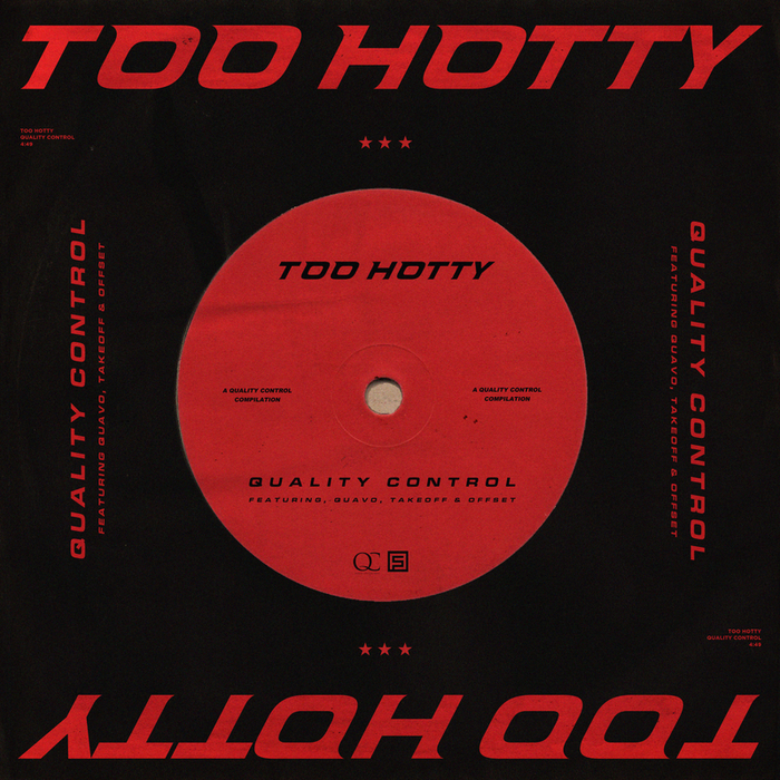 Quality Control - Too Hotty ft. Quavo, Offset, Takeoff